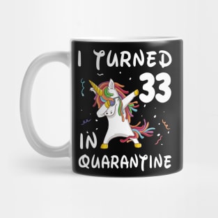 I Turned 33 In Quarantine Mug